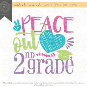Peace out 2nd grade SVG, end of 2nd grade, end of school, bye 2nd grade, svg, svg, eps, dxf, png file, Silhouette, Cricut