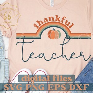 Thankful teacher SVG, retro rainbow thanksgiving teacher shirt SVG, teacher SVG, 70s vibes, fall svg, eps, dxf, png, cut file, print