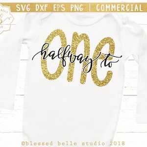 halfway to one svg, half birthday svg, 6 months svg, baby half birthday svg, eps, dxf, png file, Silhouette, Cricut