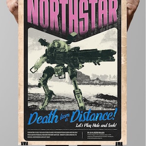 May include: A vintage-style poster advertising the Northstar mech from the video game Titanfall 2. The poster features a black and green mech with a large gun, standing on a rocky beach. The text on the poster reads "Northstar" and "Death from a Distance! Let's Play Hide and Seek!"