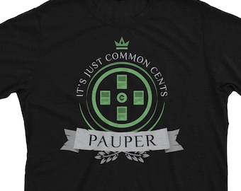 Pauper Life - Magic the Gathering Format Unisex T-Shirt or Hoodie