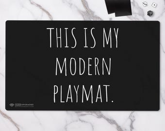 This Is My Modern Playmat - Magic the Gathering Funny 24"x14" Custom MTG Card Mat