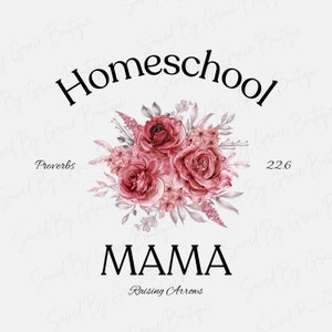 Homeschool Mama png, Proverbs 22, Homeschool png, Raising Arrows, Floral shirt, Homeschool T Shirt, Teacher png, Homeschool Decor