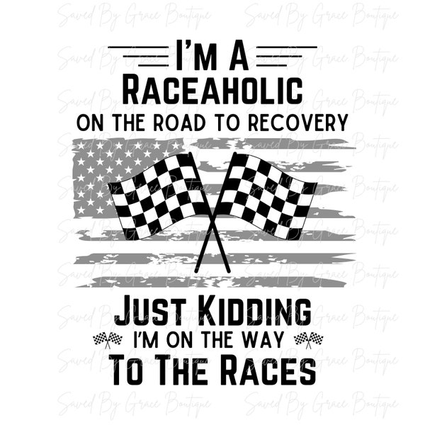 Raceaholic png, Racing png, Race Flag png, Car Racing,love racing,  Sublimation, Instant Download