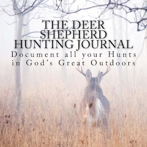 The Deer Shepherd Hunting Journal Outdoor And Hunting Journal Log Book