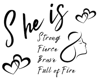 She Is SVG, Strong SVG, Fierce SVG, Brave svg, Full of Fire svg, Women Empowerment svg, Feminism svg, Girl Power, Cut File Cricut,Silhouette