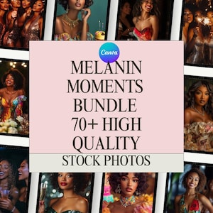 Melanin Moments; Luxury Lifestyle Stock Photo Bundle for Women of Color ,70+ Images , Soft Life, Celebration & Sisterhood Content