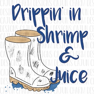Dripping’ In Shrimp & Juice PNG Sublimation File