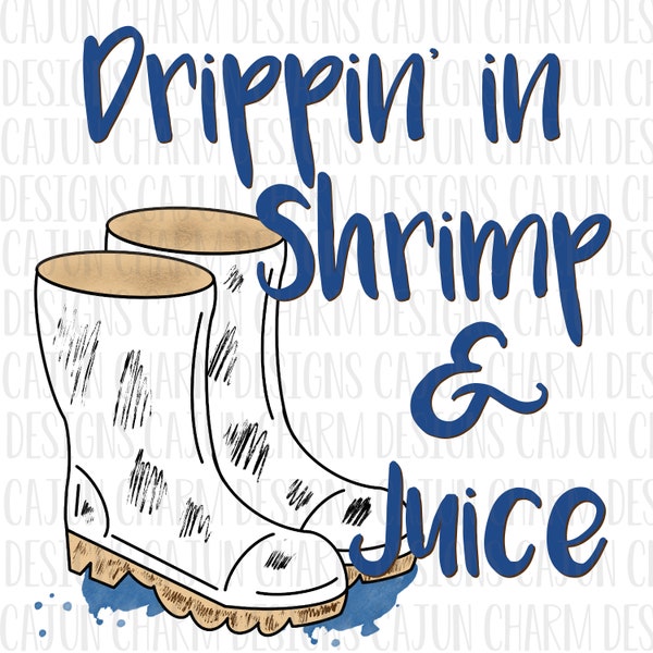 Dripping’ In Shrimp & Juice PNG Sublimation File