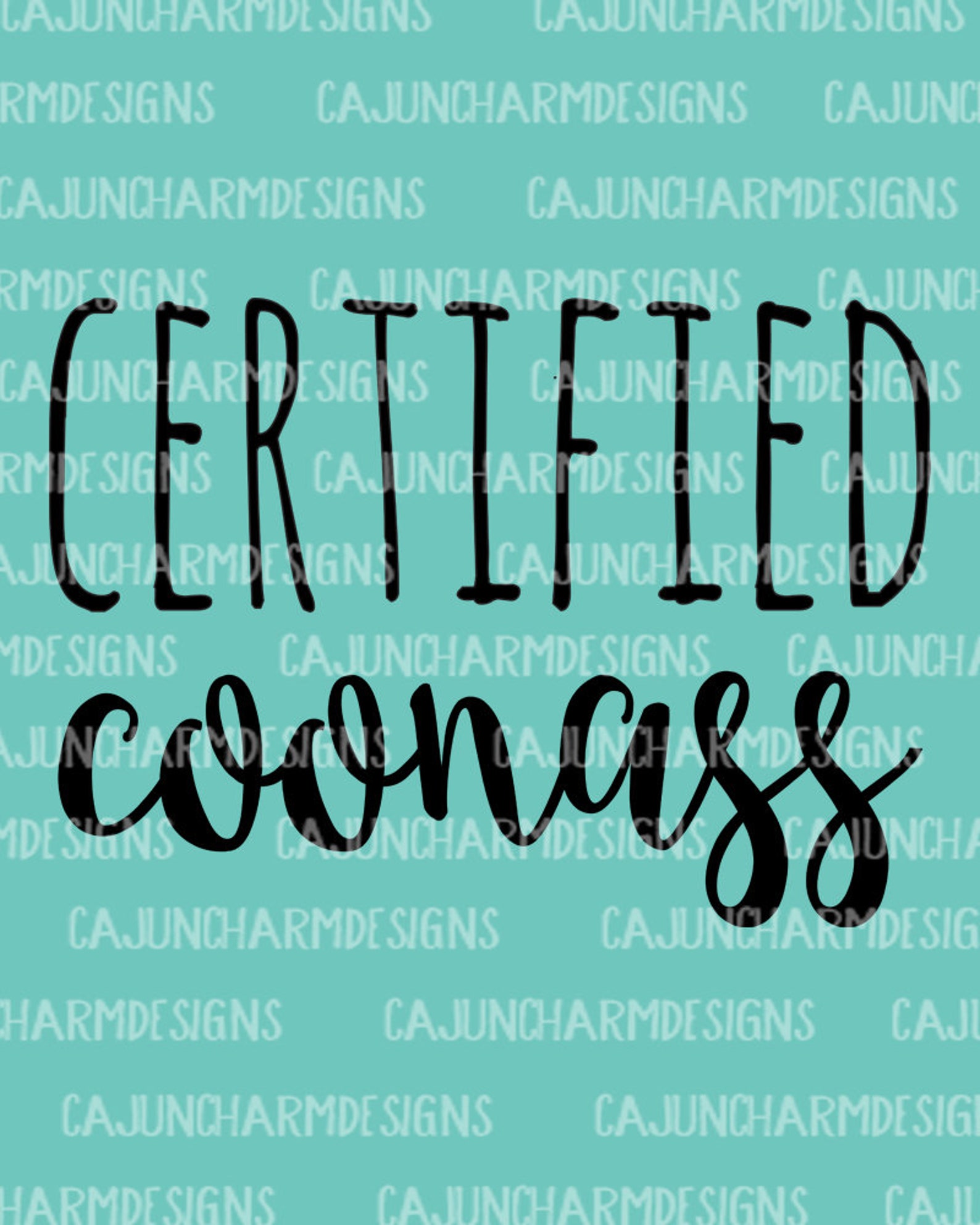 Certified Coonass SVG, PNG, Sublimation/cut File Etsy