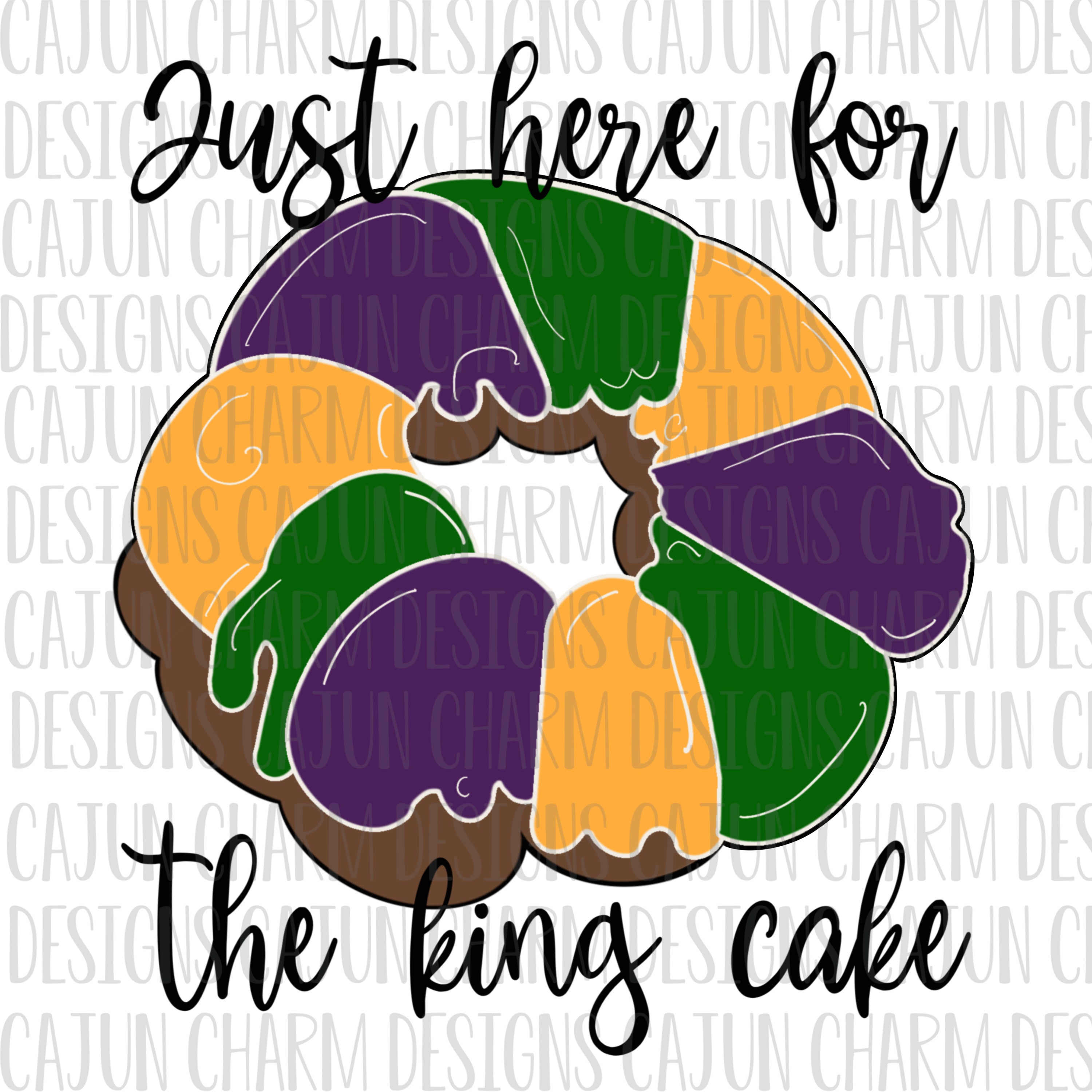 Just Here for the King Cake PNG Sublimation File - Etsy