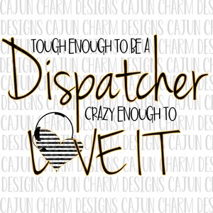 Tough Enough To Be A Dispatcher DTF, PNG, sublimation file