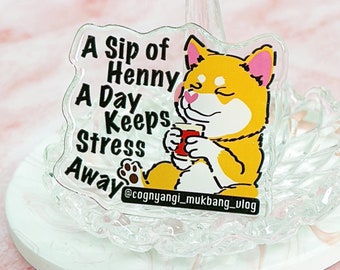 Pin A Sip of Henny A Day Keeps Stress Away Fun Text with Chilling Dog Logo Unique Designed Pin for Bag Hat Shirt, Hennssy Lovers Accessories