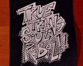 True Trans Soul Rebel DIY PUNK PATCH