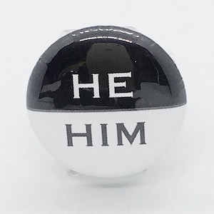 He/Him Pronouns - 1&quot; Pin, Zipper Pull or Keychain - Magnets Too!