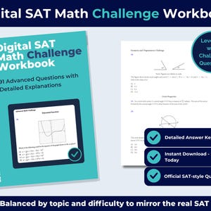 May include: A teal workbook titled "Digital SAT Math Challenge Workbook" with the text "91 Advanced Questions with Detailed Explanations." A page with math problems and a checkmark is visible. The workbook promises "Detailed Answer Key" and "Official SAT-style Questions."
