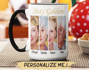 Personalized Golden Girls Stay Golden 4 Friends Coffee/Cocoa Mug - Coffee Mug - Golden Girls - Gift Mug - Personalized Mug - Name Mug