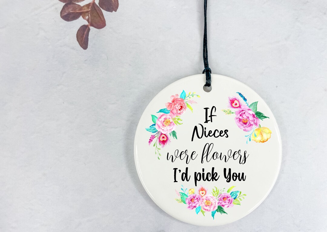 Gift for Niece / If Nieces Were Flowers I'd Pick You Floral Ceramic Circle / Personalised