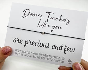 Wish Bracelet - Dance Teachers Precious And Few, dance teachers gifts ,birthday gift for dance teacher, thank you gift for dance teacher