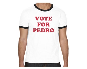 Vote for Pedro Ringer tee. Funny Novelty T-shirt