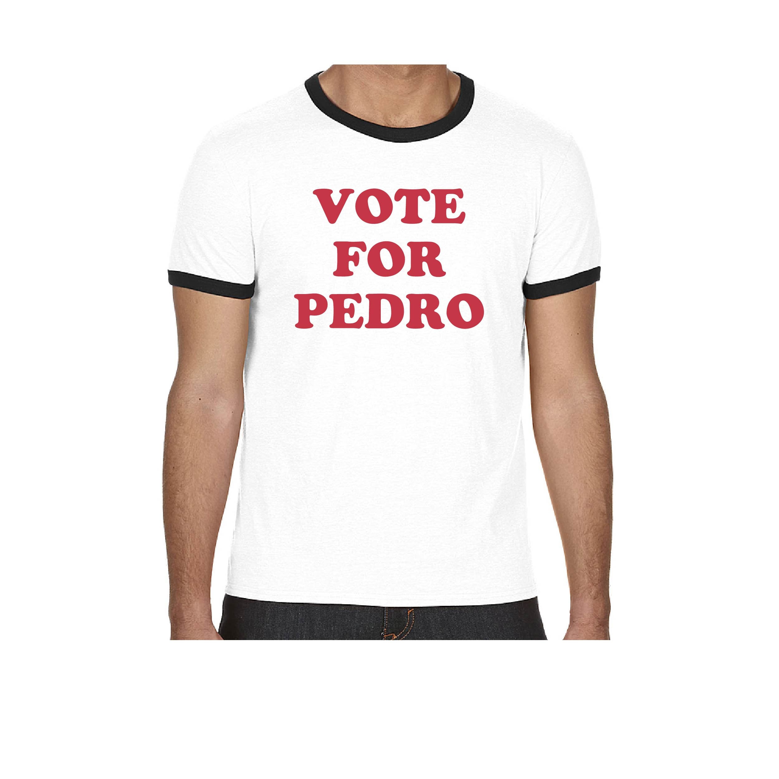 Vote For Pedro Shirt