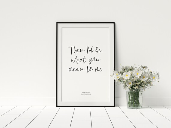 Mean To Me Lyrics Wedding Song Printable Sign Brett Eldredge Etsy