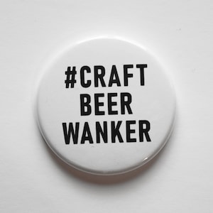 Craft Beer W*anker Fridge Magnet