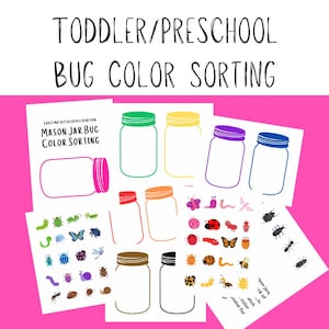 May include: A pink background with the text "TODDLER/PRESCHOOL BUG COLOR SORTING." Several sheets of paper feature mason jar outlines and colourful bug illustrations. The text "MASON JAR BUG COLOR SORTING" is also visible.