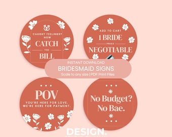 May include: Four round, terracotta-colored bridesmaid signs with white floral accents and text. The signs include phrases like "Catch the Bill," "1 Bride Price Negotiable," "POV You're Here for Love, We're Here for Payment," and "No Budget? No Bae."