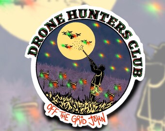 Drone Hunters Club UAP UFO Off the Grid John fly fishing ALIEN sticker decal