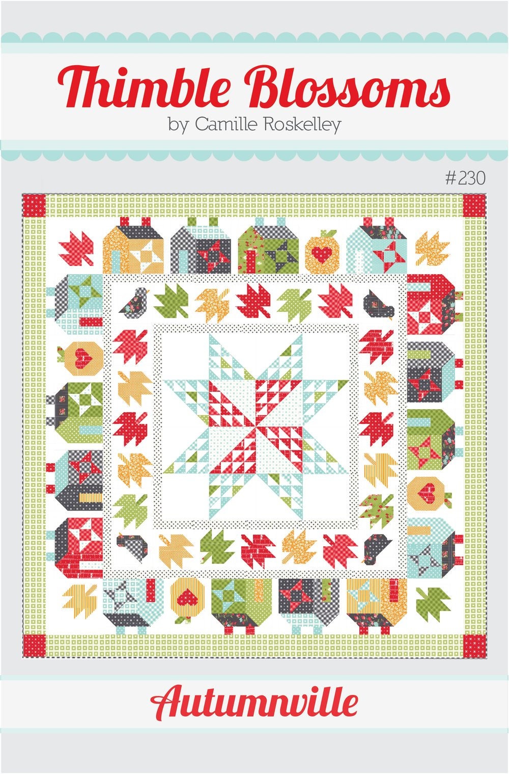 Autumnville Quilt Pattern from Thimble Blossoms by Camille Roskelley