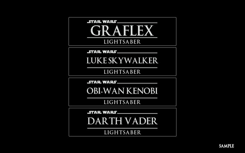 May include: Four white rectangular labels with black text on a black background. The labels are for Star Wars lightsabers. The labels read: Graflex Lightsaber, Luke Skywalker Lightsaber, Obi-Wan Kenobi Lightsaber, and Darth Vader Lightsaber.