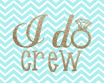 I Do Crew - I do - I Do Crew SVG - Bachelorette Cut File - Bachelorette Party - DIY Bachelorette - Svg - Dxf - Png - Vector