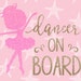 Dancer on Board - Dancer On Board SVG - Dance SVG - Dance Mom SVG - Dancer svg - Dance - Dance svg - Dance Class svg - png - vector - dxf