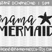 Mama Mermaid - Mermaid SVG - Cutting File, SVG File, dxf, png, Mermaid Cutting file - Mermaid Life SVG - Let's Be Mermaids - Mommy Mermaid