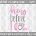 Brews Before I Do's - Brews Before I Dos - Wedding SVGs - Wedding Favors - Wedding Cut File - Bachelorette SVG - Bachelorette Party SVG