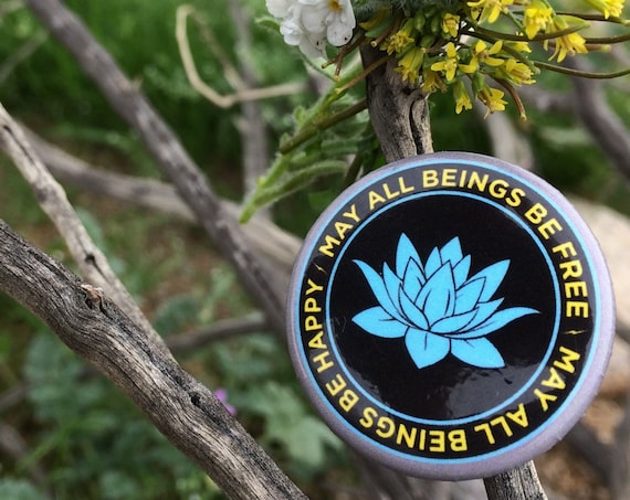 May All Beings Be Happy-May All Beings Be Free 1.25" Lotus Pinback Button | Buddhist Button | Mettā Bhāvanā | Compassion Button | Dharma