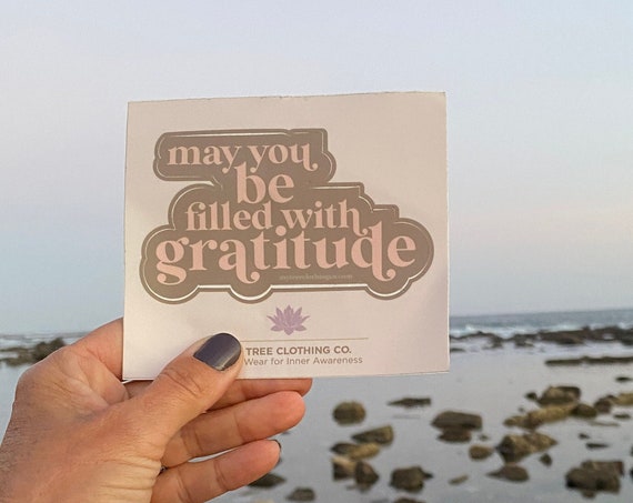 May You Be Filled With Gratitude 4" X 2.5" Vinyl Decal | Mindfulness Meditation | Grateful Heart | Water Bottle Decal | Buddhist Stickers