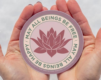 May All Beings Be Free-May All Beings Be Happy 4" Round Lotus Sticker | Buddhist Gift | Meditation Space | Mettā Meditation | Lotus Flower