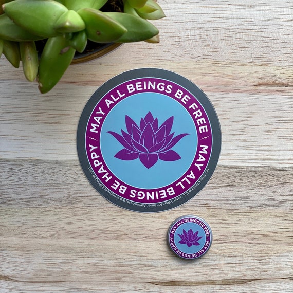 May All Beings Be Free-May All Beings Be Happy Sticker & Button Set | Mettā Prayer | Buddhist Meditation | Compassion Decal | Wisdom