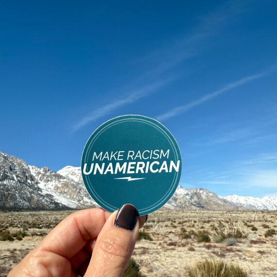 Make Racism Un-American 2.5" Sticker | Anti Racist Sticker | Not My President | Anti-Fascist Sticker | Inclusion-Equity-Diversity