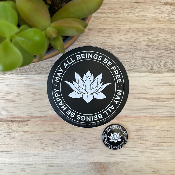 May All Beings Be Free-May All Beings Be Happy Sticker & Button Set | Lotus Sticker | Water Bottle Decal | Mettā Prayer | Meditation Sticker