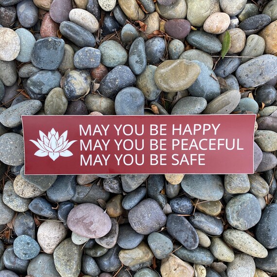 Buddhist Bumper Sticker-May You Be Happy-Peaceful-Safe | Mettā Prayer Bumper Sticker | Brahma Viharas | Compassion Sticker | Bodhisattva Vow