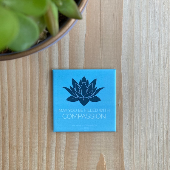 Buddhist Gift-May You Be Filled With Compassion 2.5" Magnet | Buddhist Message | Loving Kindness-Mettā Meditation | Inner Peace Quote
