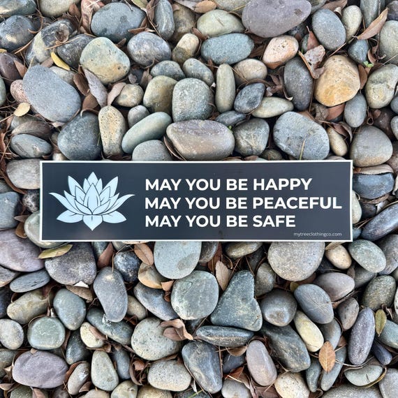 Buddhist Bumper Sticker-May You Be Happy-Peaceful-Safe | Mettā Prayer | Bodhisattva Prayer | Buddhist Mantra | Buddhist Recovery Sticker