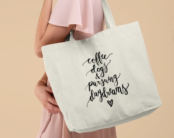 Coffee, Dogs & Pursuing Daydreams - Tote Bag