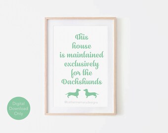 This house is maintained exclusively for the Dachshunds (green) - Print
