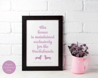 This house is maintained exclusively for the Dachshunds (pink) - Digital Print