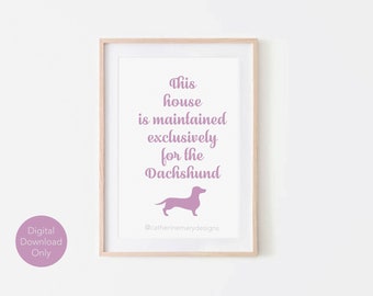 This house is maintained exclusively for the Dachshund (pink) - Digital Print