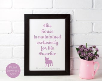 Dit huis wordt exclusief onderhouden voor de Frenchie (roze) - Digitale print